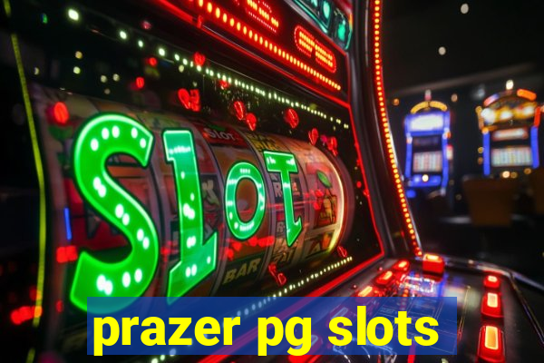 prazer pg slots